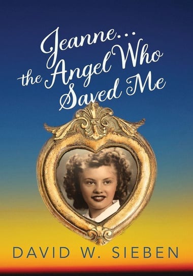 Jeanne, the Angel Who Saved Me Sieben David