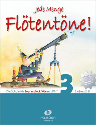 Jede Menge Flötentöne  3 (mit 2 CDs) Musikverlag Holzschuh, Holzschuh A.