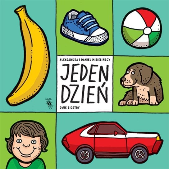 Jeden dzień Mizielińska Aleksandra, Mizieliński Daniel