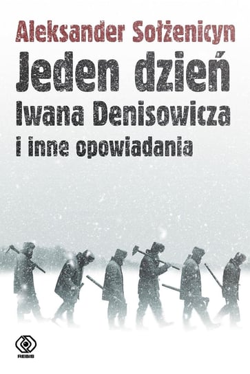 Jeden dzień Iwana Denisowicza i inne opowiadania - ebook epub Sołżenicyn Aleksander