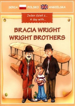 Jeden Dzień z... Bracia Wright Opracowanie zbiorowe