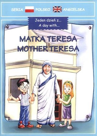 Jeden Dzień z... Matka Teresa Opracowanie zbiorowe