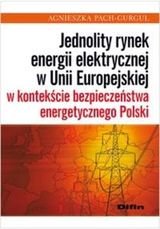 Jednolity rynek energii elektrycznej w UE Pach-Gurgul Agnieszka