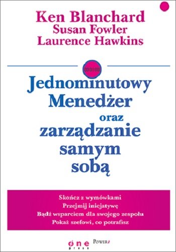 Jednominutowy menedżer oraz zarządzanie samym sobą Blanchard Ken, Fowler Susan, Hawkins Laurence