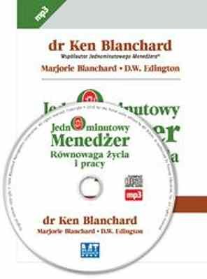Jednominutowy menedżer. Równowaga życia i pracy Blanchard Ken, Blanchard Marjorie, Edington D.W.