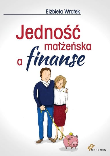 Jedność małżeńska a finanse Monumen Sp. z o.o.