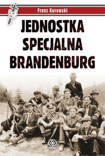 Jednostka Specjalna Brandenburg Kurowski Franz
