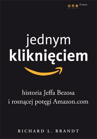 Jednym kliknięciem. Historia Jeffa Bezosa i rosnącej potęgi Amazon.com - audiobook Brandt Richard L.