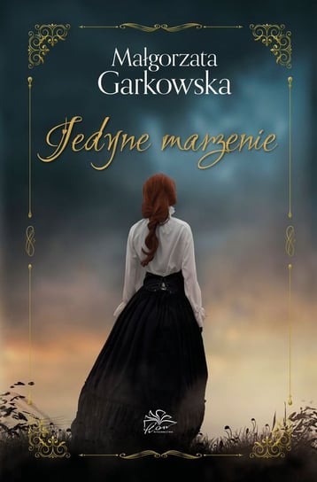 Jedyne marzenie Garkowska Małgorzata