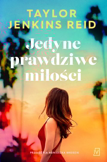 Jedyne prawdziwe miłości Reid Taylor Jenkins