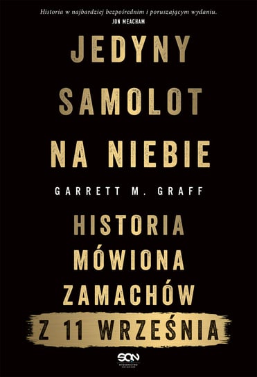 Jedyny samolot na niebie. Historia mówiona zamachów z 11 września Garrett Graff M.