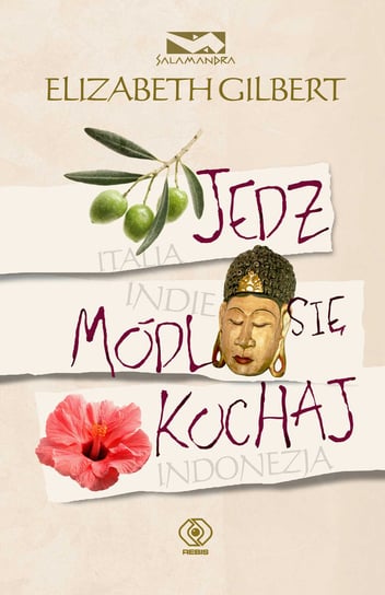 Jedz, módl się, kochaj Gilbert Elizabeth