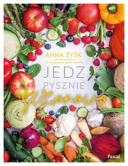 Jedz pysznie sezonowo - ebook epub Zyśk Anna