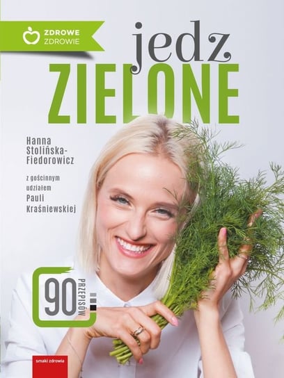 Jedz zielone Stolińska-Fiedorowicz Hanna, Kraśniewska Paula