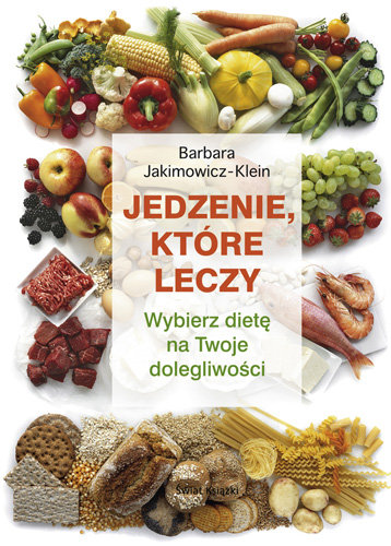 Jedzenie Które Leczy Jakimowicz-Klein Barbara