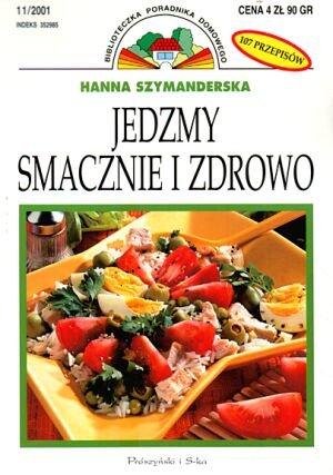 Jedzmy Smacznie i Zdrowo Szymanderska Hanna