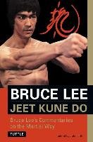 Jeet Kune Do: Bruce Lee's Commentaries on the Martial Way Little John, Lee Bruce