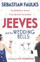 Jeeves and the Wedding Bells Faulks Sebastian