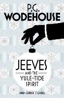 Jeeves and the Yule-Tide Spirit and Other Stories Wodehouse P. G.