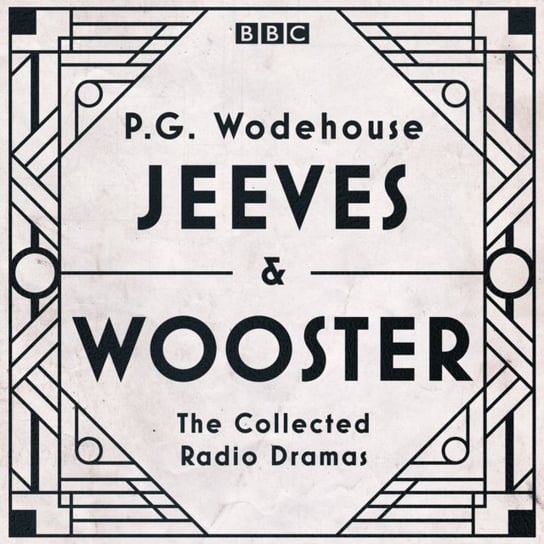 Jeeves & Wooster: The Collected Radio Dramas Wodehouse P.G.