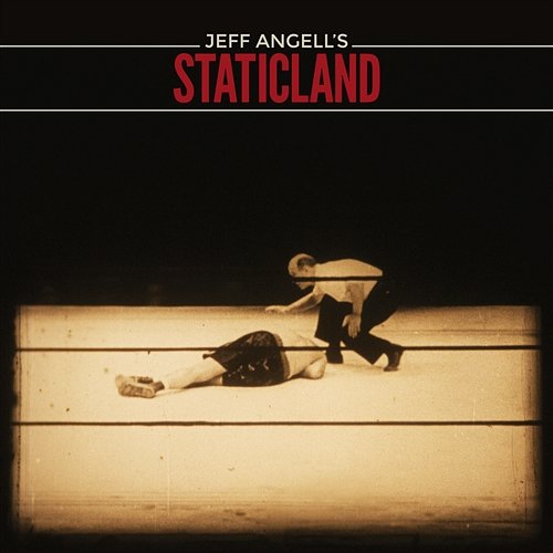 Jeff Angell's Staticland Jeff Angell's Staticland