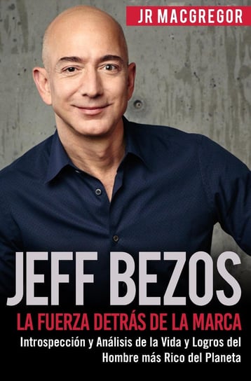Jeff Bezos: La Fuerza Detrás de la Marca JR MacGregor