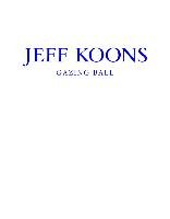 Jeff Koons: Gazing Ball Koons Jeff, Bonami Francesco