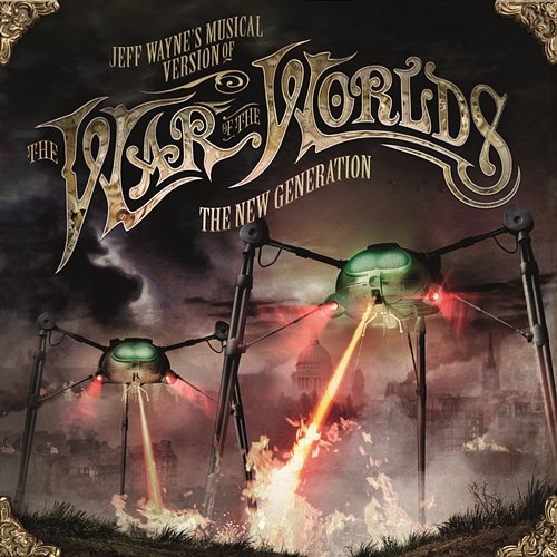 Jeff Wayne's Musical Version of The War of The Worlds - The New Generation Jeff Wayne