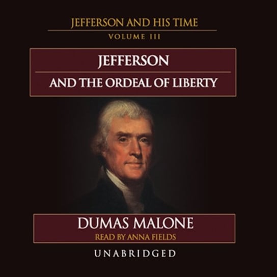 Jefferson and the Ordeal of Liberty Malone Dumas