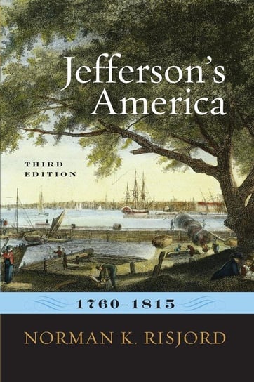 Jefferson's America, 1760-1815 Risjord Norman K.
