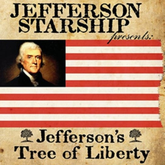 Jefferson's Tree Of Liberty Jefferson Starship