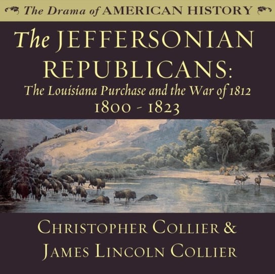 Jeffersonian Republicans Collier Christopher, Collier James Lincoln