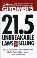 Jeffrey Gitomer's 21.5 Unbreakable Laws of Selling Gitomer Jeffrey