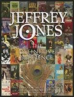Jeffrey Jones: The Definitive Reference Spurlock David J., Hill Patrick, Maris Emanual