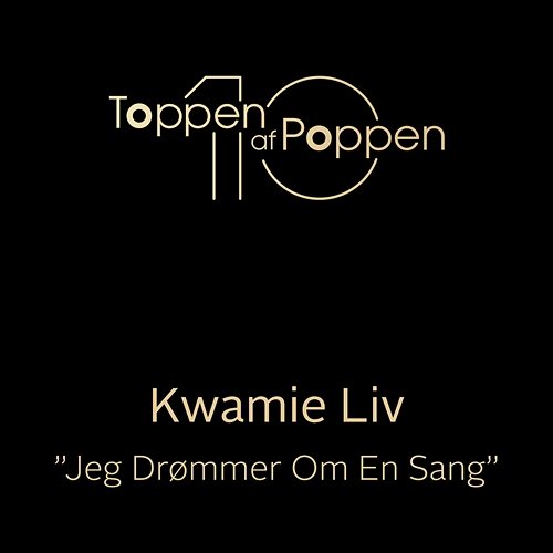 Jeg Drømmer Om En Sang Kwamie Liv