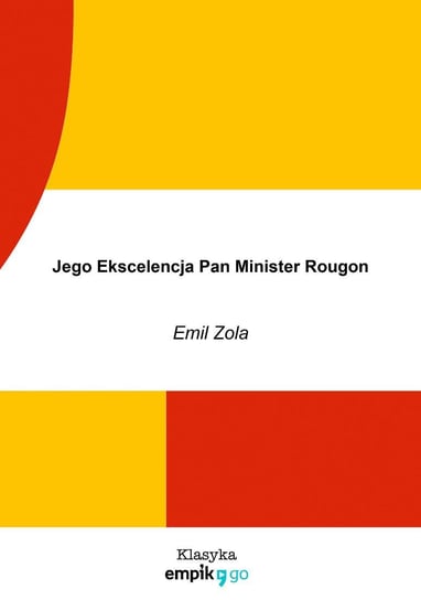 Jego Ekscelencja Pan Minister Rougon Zola Emil