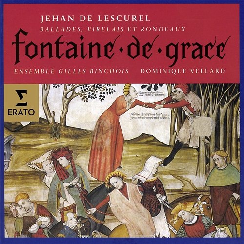 Jehan de Lescurel - Fontaine de Grace (Ballades, virelais et rondeaux) Ensemble Gilles Binchois, Dominique Vellard
