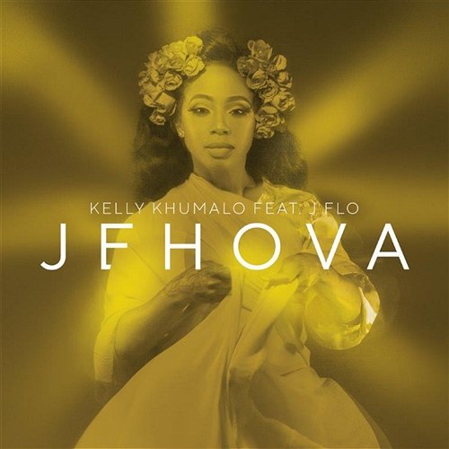 Jehova Kelly Khumalo feat. J Flo