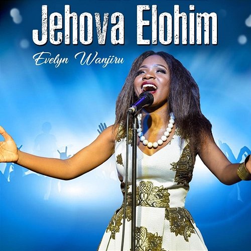 Jehova Elohim Evelyn Wanjiru