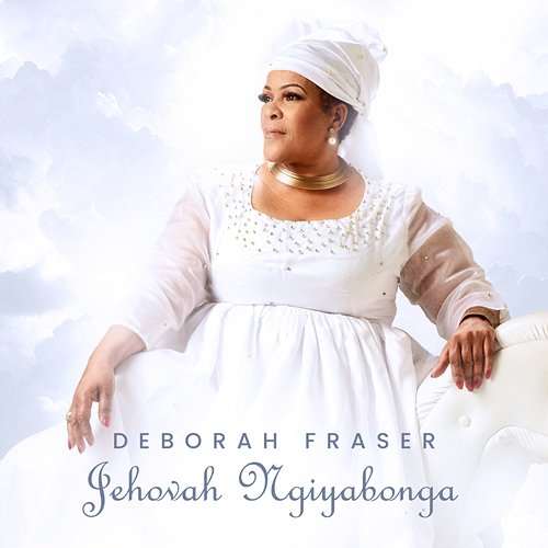 Jehovah Ngiyabonga Deborah Fraser