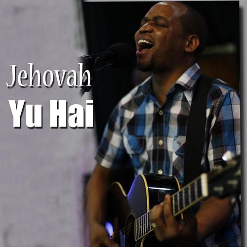 Jehovah Yu Hai John Lisu