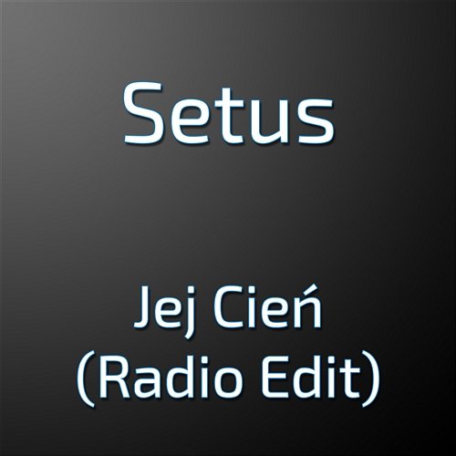 Jej Cień (Radio Edit) Setus