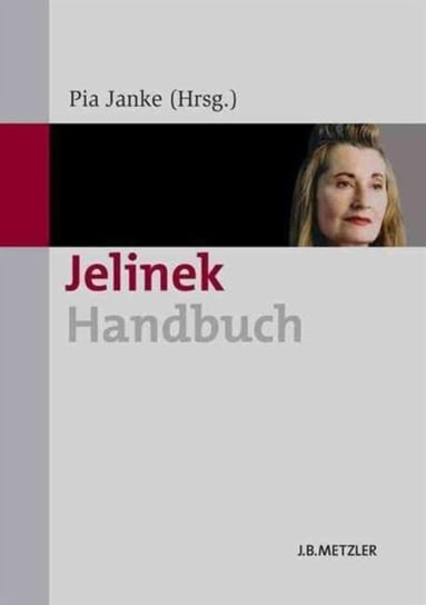Jelinek-Handbuch Metzler Verlag J.B., J.B. Metzler Part Of Springer Nature-Springer-Verlag Gmbh