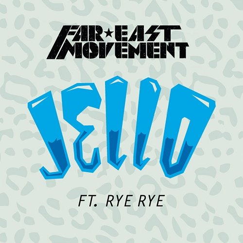 Jello Far East Movement feat. Rye Rye