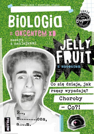 JELLY FRUIT z akcentem. Biologia z akcentem zeszyt z naklejkami FOLLOW AND ENJOY