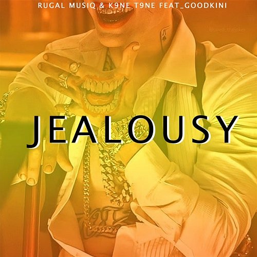 Jelousy Rugal Musiq & K9ne T9ne feat. Goodkini