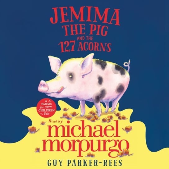 Jemima the Pig and the 127 Acorns Morpurgo Michael