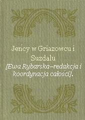 Jeńcy w Griazowcu i Suzdalu 5 Opracowanie zbiorowe