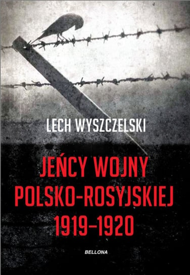 Jeńcy wojny polsko-rosyjskiej 1919-1920 Wyszczelski Lech