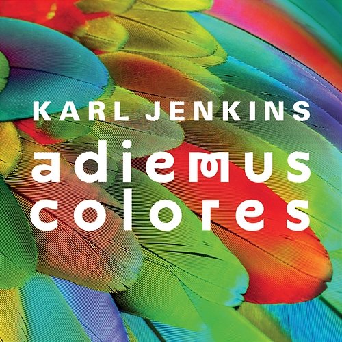Jenkins: Adiemus Colores - Canción turquesa Pacho Flores, Miloš Karadaglić, La orquesta de colores, Karl Jenkins, The Adiemus Singers